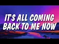 Lagu Celine Dion - It's All Coming Back to Me Now