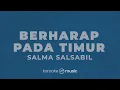 Berharap Pada Timur - Salma Salsabil (KARAOKE VERSION)