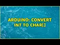Arduino Convert int to char