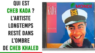 Qui Est Cheb Kada L Artiste Longtemps Resté Dans L Ombre De Cheb Khaled 