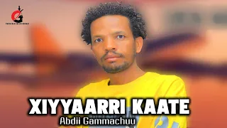 abdii gammachuu xiyyaarri kaate new oromo music 2024 official video