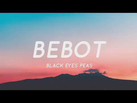 Download MP3 Bebot - Black Eyed Peas (Lyrics) \