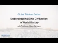 Understanding Sinic Civilization in World History Professor Wang Gungwu