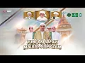 Download Lagu Puncak Safari Maulid 40 Malam Haul Akbar Majlis Riyadlul Jannah