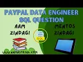 PayPal Data Engineer SQL Interview Question and a secret time saving trick