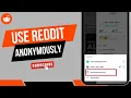 How to Use Reddit Anonymously Without Signing In