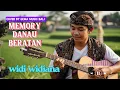 MEMORY DANAU BERATAN - WIDIWIDIANA || BALI LAWAS || COVER by Gema Musik Bali