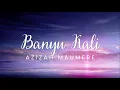 Download Lagu Banyu Kali - Azizah Maumere