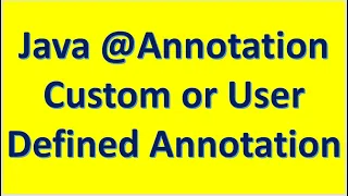 Java Annotation Custom or User Defined Annotation