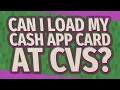 Can I load my cash APP card at CVS