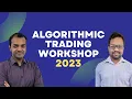 Learn Algorithmic Trading Full Course Algorithmic Trading Workshop 2023