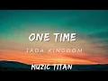 Jada Kingdom - One Time (Audio)