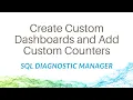 How to Create Custom Dashboards and Add Custom Counters in SQL Diagnostic Manager