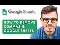 How to Remove Commas in Google Sheets 2025 Guide