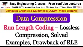Run Length Coding - Lossless Compression Solved Examples Drawback of RLE Hindi