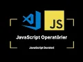 JavaScript Ders 4 Operatorler JavaScript Dersleri