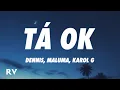 Download Lagu DENNIS, Karol G, Maluma - Tá OK (Remix) (Letra/Lyrics) ft. MC Kevin o Chris