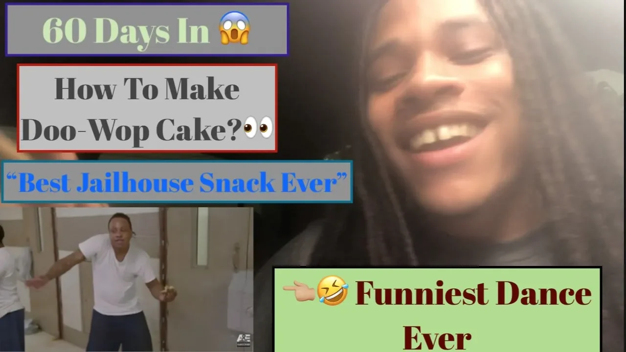 60 Days In: Doo Wop Cake "Best Jailhouse Snack Ever" (Funniest Dance Ever😭)