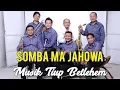 Download Lagu MUSIK TIUP BETLEHEM :  SOMBA MA JAHOBA