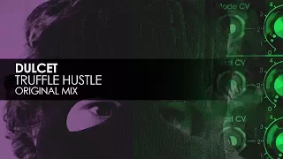 Download Dulcet - Truffle Hustle (Original Mix) MP3