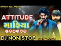 Download Lagu Attitude Song_ Dj Remix _ Gujarati New DJ NONSTOP _ Trending song _. 2025
