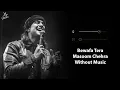 Download Lagu Bewafa Tera Masoom Chehra (Without Music Vocals Only) | Jubin Nautiyal | Sad Song | Now Vocals