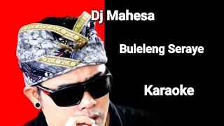 Download Dj Mahesa Buleleng Seraya, Lirik Karaoke MP3