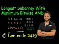 Longest Subarray With Maximum Bitwise AND Leetcode 2419 Bit Manipulation