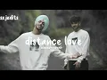 distance love/  slowed+reverb/  sxjedits