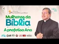 Download Lagu Encontro com Deus |  18.09.2025 |  Mulheres da Bíblia: “A profetisa Ana”