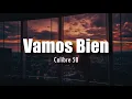 [LETRA] Calibre 50 - Vamos Bien
