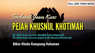 Download Pejah Khusnul Khotimah | Sholawat Jawa Pujian Setelah Adzan MP3