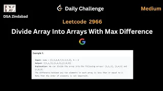 Leetcode 2966 Divide Array Into Arrays With Max Difference Daily Challenge Google