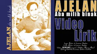 Download Aba Milih Binak - Ajelan - Video Lirik MP3