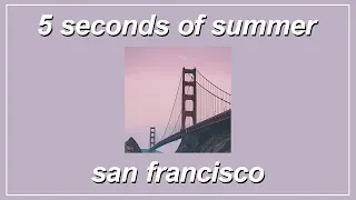 Download San Francisco - 5 Seconds of Summer (Lyrics) MP3