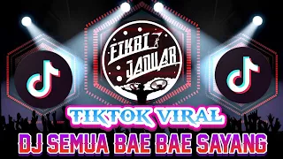 Download DJ TIKTOK SEMUA BAE BAE SAYANG REMIX || VIRAL TIKTOK 2020 || DJ YANG KALIAN CARI JEDAG JEDUG. MP3