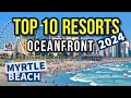TOP 10 Oceanfront Resorts in MYRTLE BEACH SC By Trip Advisor in 2024 Ranked 4 0 or higher