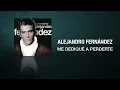 Alejandro Fernández - Me Dediqué a Perderte (Audio Oficial)
