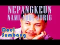 Download Lagu NEPANGKEUN NAMI ABDI JURIG - Doel Sumbang