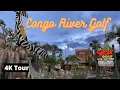 Congo River Golf - 4K Tour