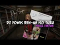 DJ Yowis Ben~Ga Iso Turu|Viral TikTok🍃🥀