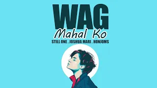 Download Wag Mahal Ko - Still One , Joshua Mari , Honjoms (BrokenHeartedSong) MP3