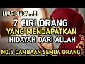 Lagu 7 Ciri Manusia yang Mendapatkan Hidayah dari Allah Swt