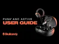 Push ANC Active User Guide Skullcandy