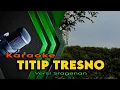 Download Lagu TITIP TRESNO Karaoke Campursari Tanpa Vokal - Laras Pelog 6 - Versi Jaiplo Sragenan full lirik