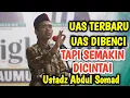 UAS TERBARU ‼️ DIBENCI SE-RIAU SEMAKIN DICINTAI DUNIA USTADZ ABDUL SOMAD 