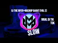 Lagu Dj THE RIFER×MASHUP BARAT[VOL 2]SLOW Viral Di TikTok 2024