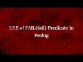 Use of Fail fail Predicate in PROLOG