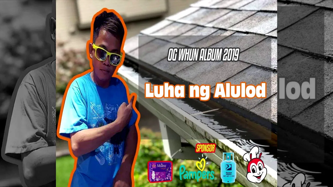 Luha ng Alulod (Og Whun Ft. Lil Bonzai) (Album2019)