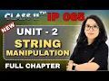Class 11 IP String Manipulation Full Chapter in One Shot Practical Score with Barkha Mam